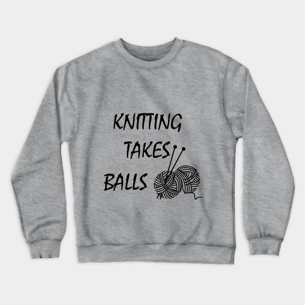 Knittng takes balls Crewneck Sweatshirt by DunieVu95